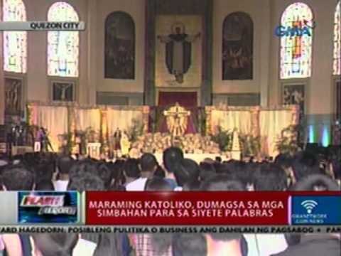 Flash Report: Maraming Katoliko, dumagsa sa mga simbahan para sa Siyete Palabras (040612)