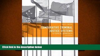 PDF [DOWNLOAD] Comparative Criminal Justice Systems: A Topical Approach (6th Edition) READ ONLINE