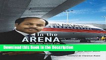 Read [PDF] In the Arena: The High-Flying Life of Air Atlanta Founder Michael Hollis Full Ebook