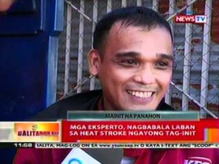 BT: Mga eksperto, nagbabala laban sa   heat stroke ngayong tag-init