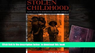 BEST PDF  Stolen Childhood: Slave Youth in Nineteenth-Century America (Blacks in the Diaspora)