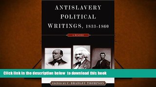 PDF [DOWNLOAD] Anti-Slavery Political Writings, 1833-1860: A Reader  BOOK ONLINE