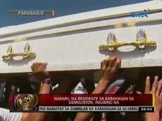 24oras: Nabaril na residente sa karahasan sa demolisyon sa Parañaque, inilibing na