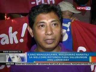 NTG: Ilang manggagawa, magdamag nanatili sa Welcome Rotonda para salubungin ang Labor Day (050112)