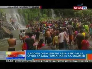 NTG: Bagong diskubreng Asik-Asik Falls sa North Cotabato, patok sa mga humahabol sa summer (050312)
