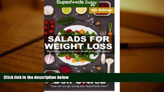 Download [PDF]  Salads for Weight Loss: Fourth Edition : Over 90 Wheat Free Cooking, Heart Healthy