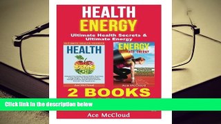 PDF  Health: Energy: Ultimate Health Secrets   Ultimate Energy: 2 books in 1: Health Secrets