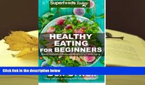 Audiobook  Healthy Eating For Beginners: Quick   Easy Gluten Free Low Cholesterol Whole Foods