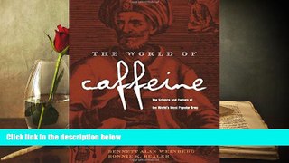 PDF  The World of Caffeine: The Science and Culture of the World s Most Popular Drug For Kindle