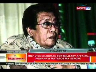 BT: MILF Vice Chairman for   military affairs, pumanaw matapos   ma-stroke