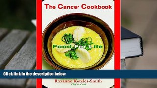 Read Online The Cancer Cookbook: Food For Life Full Book