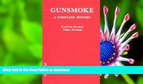 DOWNLOAD [PDF] Gunsmoke: A Complete History Suzanne Barabas For Ipad