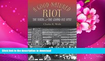 READ book A Good-Natured Riot: The Birth of the Grand Ole Opry (Co-published with the Country