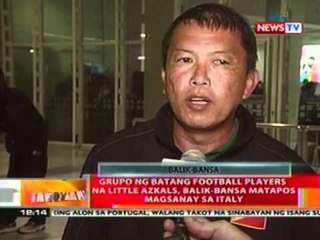 Grupo ng batang football players na little Azkals,   balik-bansa matapos magsanay sa   italy