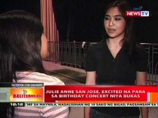 BT:  Julie Anne San Jose, excited na para sa   birthday concert niya bukas