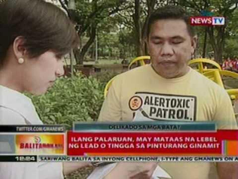 BT: Ilang palaruan, mat mataas na lebel ng   lead o tingga sa pinturang ginamit