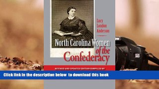 PDF [FREE] DOWNLOAD  North Carolina Women of the Confederacy, Revised Edition Lucy London Anderson
