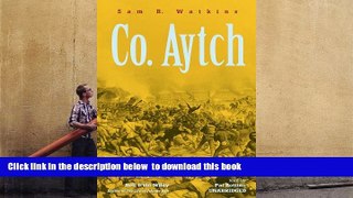 BEST PDF  Co. Aytch: The Classic Memoir of the Civil War by a Confederate Soldier Sam R. Watkins