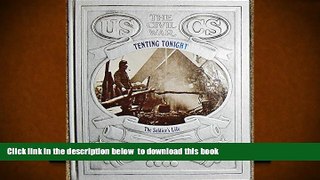 PDF [FREE] DOWNLOAD  Tenting Tonight: The Soldier s Life (Civil War) James I. Robertson READ ONLINE