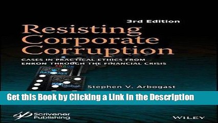 Read Ebook [PDF] Resisting Corporate Corruption: Cases in Practical Ethics From Enron Through The