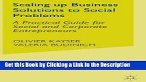 Download Book [PDF] Scaling up Business Solutions to Social Problems: A Practical Guide for Social