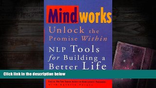 Download [PDF]  Mindworks : Unlock the Promise Within : NLP Tools for Building a Better Life For