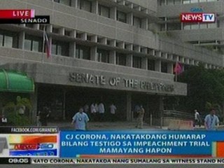 NTG:Corona, nakatakdang humarap bilang testigo sa impeachment trial mamayang hapon (052212)