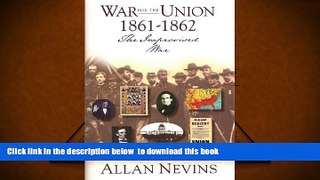 PDF [FREE] DOWNLOAD  The War for the Union Volume I.....The Improvised War 1861-1862 Allan Nevins