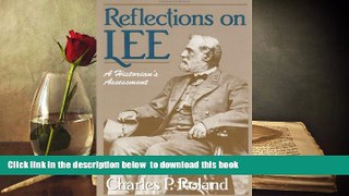 BEST PDF  Reflections on Lee Charles P. Roland READ ONLINE