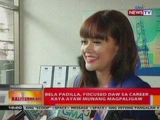 BT: Bela Padilla, focused daw sa carrer kaya ayaw munang magpaligaw
