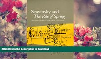 READ book Stravinsky and The Rite of Spring Pieter C. van den Toorn Full Book