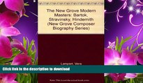 EBOOK ONLINE The New Grove Modern Masters: Bartok, Stravinsky, Hindemith (New Grove Composer