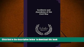 BEST PDF  Incidents and Anecdotes of the Civil War Admiral David D Porter [DOWNLOAD] ONLINE