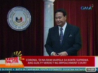 UB: Corona, 'di na raw iaapela sa SC ang guilty verdict ng impeachment court