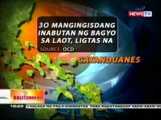 BT: 30 mangingisdang unabutan ng bagyo sa   laot sa Catanduanes, ligtas na