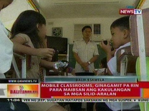 BT: Moblie classrooms, ginagamit pa rin para maibsan ang kakulangan sa mga silid-aralan