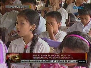 24 Oras: Init at amoy sa loob ng mga tent, inireklamo ng ilang estudyante