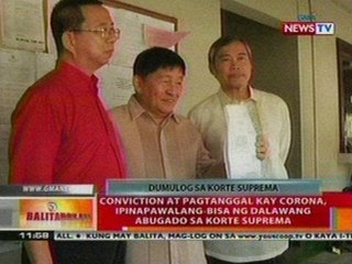 BT: Conviction at pagtanggal kay Corona,   ipinawalang-bisa ng 2 abugado sa SC