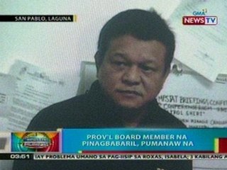 BP: Prov'l Board Member na pinagbabaril sa   Laguna, pumanaw na