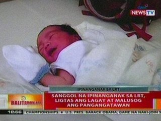 BT: Sanggol na ipinanganak sa lrt, ligtas   ang lagay at malusog ang pangangatawan