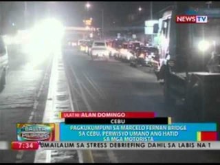 BP: Pagkukumpuni sa Marcelo Fernan bridge sa Cebu, perwisyo umano ang hatid sa mga motorista