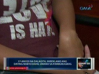 Saksi: 17-anyos na dalagita, inireklamo ang dating nobyo dahil umano sa pambubugbog