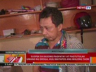 BT: Suspek sa kasong pagpatay at pagtutulak ng droga, huli matapos ang 8 taon