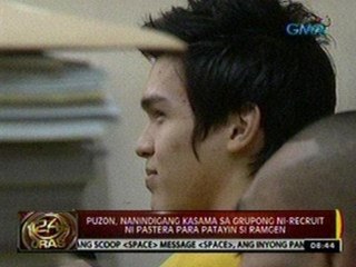 24 Oras: Puzon, nanindigang kasama sa grupong ni-recruit ni Pastera para patayin si Ramgen