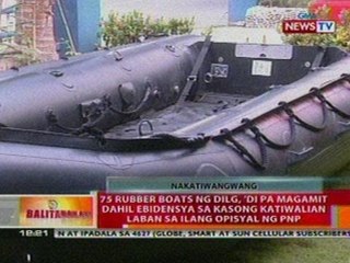 BT: Rubber boats ng DILG, di pa magamit dahil ebidensya sa kasong katiwalian vs ilang opisyal ng PNP