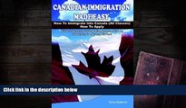 BEST PDF  Canadian Immigration Made Easy: How to Immigrate into Canada (All Classes) with