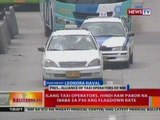 BT: Ilang taxi operators, hindi raw kayang ibaba sa P30 ang flagdown rate