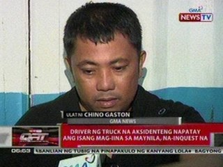 QRT: Driver ng truck na aksidenteng napatay ang mag-iina sa Maynila, na-inquest na