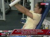 SONA: Mga Pinoy athletes na lalahok sa 2012 London Olympics, puspusan na ang pag-eensayo