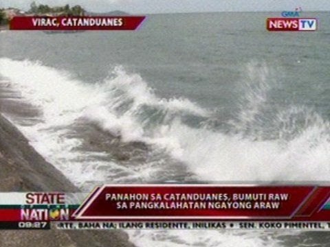 SONA: Panahon sa Catanduanes, bumuti raw sa pangkalahatan ngayong araw